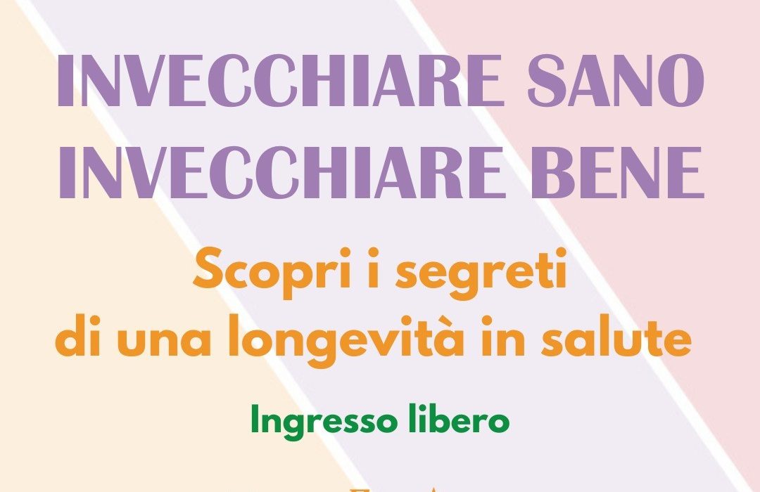 Invecchiare sano, invecchiare bene